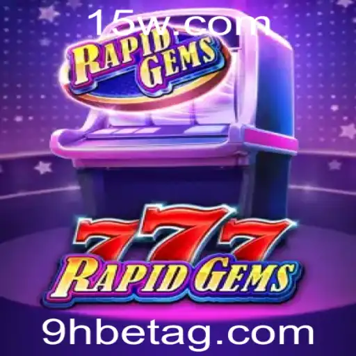 Descubra o Mundo de RapidGems777 com 9hbet